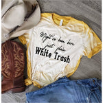 Might&#39;ve been born just plain white trash shirt, fancy tshirt, Reba tee, sublimation women&#39;s clothing by teeseplease