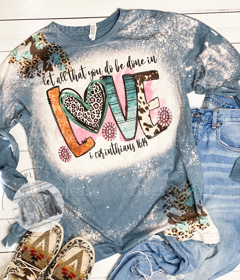 Let all that you do be done in love Bleached Hearts Cow Print Christian Bible Verse Longsleeve Tshirt