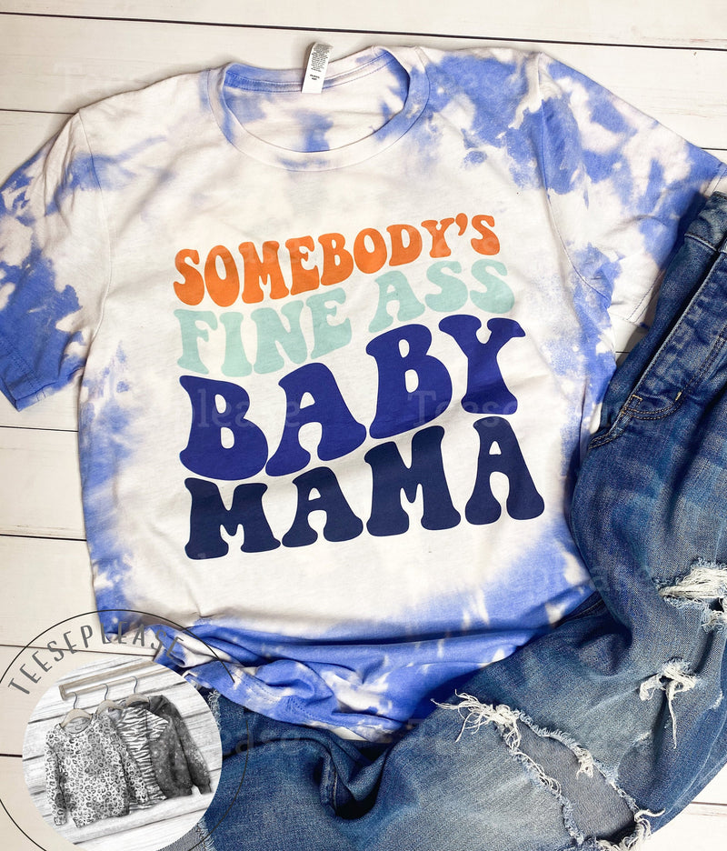 Fine ass baby mama bleached tshirt tie dye tee sublimation shirts for women
